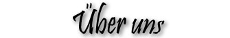 &Uuml;ber Uns